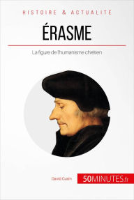 Title: Érasme: La figure de l'humanisme chrétien, Author: David Cusin