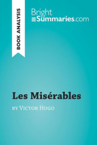 Title: Les Misérables by Victor Hugo (Book Analysis): Detailed Summary, Analysis and Reading Guide, Author: Bright Summaries