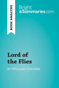 Title: Lord of the Flies by William Golding (Book Analysis): Detailed Summary, Analysis and Reading Guide, Author: Bright Summaries