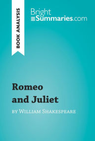 Title: Romeo and Juliet by William Shakespeare (Book Analysis): Detailed Summary, Analysis and Reading Guide, Author: Bright Summaries