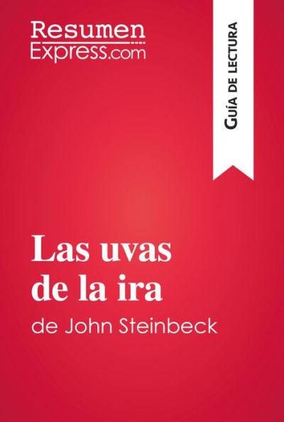 Las uvas de la ira de John Steinbeck (Guía de lectura): Resumen y análisis completo