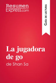 Title: La jugadora de go de Shan Sa (Guía de lectura): Resumen y análisis completo, Author: ResumenExpress