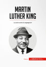 Martin Luther King: La lucha contra la segregación