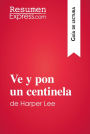 Ve y pon un centinela de Harper Lee (Guía de lectura): Resumen y análisis completo