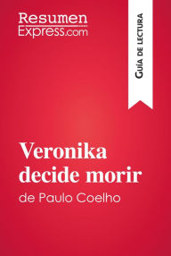 Title: Veronika decide morir de Paulo Coelho (Guía de lectura): Resumen y análisis completo, Author: ResumenExpress