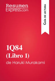 Title: 1Q84 (Libro 1) de Haruki Murakami (Guía de lectura): Resumen y análisis completo, Author: ResumenExpress