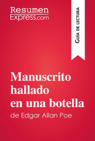 Title: Manuscrito hallado en una botella de Edgar Allan Poe (Guía de lectura): Resumen y análisis completo, Author: ResumenExpress