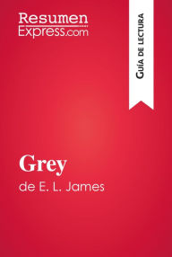 Title: Grey de E. L. James (Guía de lectura): Resumen y análisis completo, Author: ResumenExpress