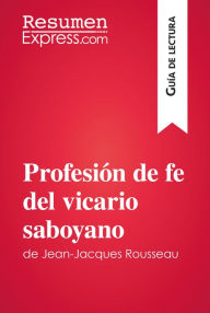 Title: Profesión de fe del vicario saboyano de Jean-Jacques Rousseau (Guía de lectura): Resumen y análisis completo, Author: ResumenExpress