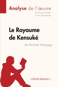 Title: Le Royaume de Kensuké de Michael Morpurgo (Analyse de l'oeuvre): Analyse complète et résumé détaillé de l'oeuvre, Author: lePetitLitteraire