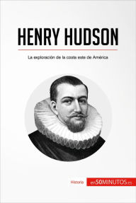 Title: Henry Hudson: La exploración de la costa este de América, Author: 50Minutos