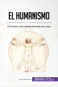 Title: El humanismo: El hombre como medida de todas las cosas, Author: 50Minutos