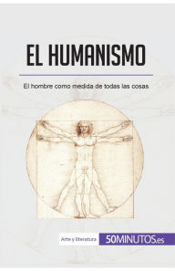 Title: El humanismo: El hombre como medida de todas las cosas, Author: 50minutos