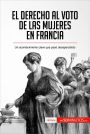 El derecho al voto de las mujeres en Francia: Un acontecimiento clave que pasó desapercibido