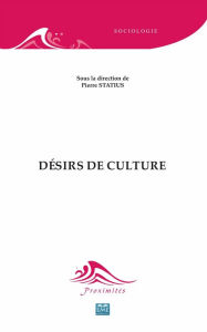 Title: Désirs de culture, Author: Pierre Statius