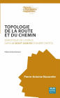 TOPOLOGIE DE LA ROUTE ET DU CHEMIN: D'ANDRE DHOTEL