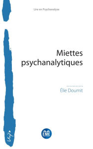 Title: Miettes psychanalytiques, Author: Elie Doumit