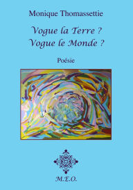 Title: Vogue la Terre? Vogue le Monde?, Author: Monique Thomassettie