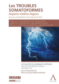 Title: Les troubles somatoformes: Aspects médico-légaux, Author: Jacques De Mol