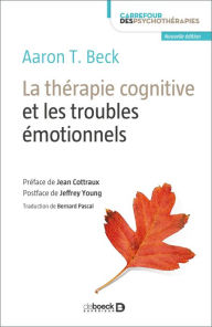 Title: La thérapie cognitive et les troubles émotionnels, Author: Aaron T. Beck