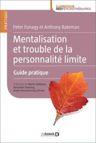 Title: Mentalisation et trouble de la personnalité limite, Author: Anthony Bateman