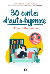 Title: 30 contes d auto-hypnose, Author: Olivia Favre