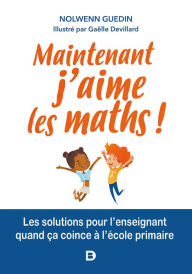 Title: Maintenant j'aime les maths !, Author: Nolwenn Guedin