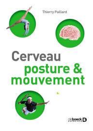 Title: Cerveau posture et mouvement, Author: Thierry Paillard