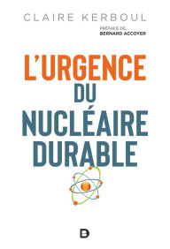 Title: L'urgence du nucléaire durable, Author: Claire Kerboul