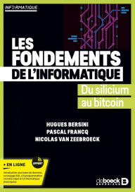 Title: Les fondements de l informatique: Du silicium au bitcoin, Author: Hugues Bersini