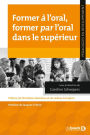 Former à l oral former par l oral dans le supérieur