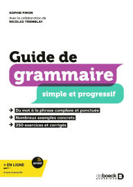 Title: Guide de grammaire simple et progressif: Avec exercices et corrigés, Author: Sophie Piron