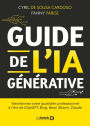 Guide de l IA générative: Transformez votre quotidien professionnel à l'ère de ChatGPT Bing Bard Bloom Claude