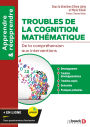 Troubles de la cognition mathématique: De la compréhension aux interventions