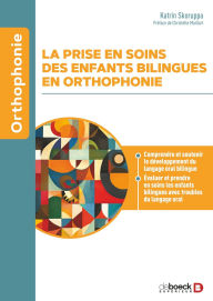 Title: La prise en soins des enfants bilingues en orthophonie, Author: Katrin Skoruppa
