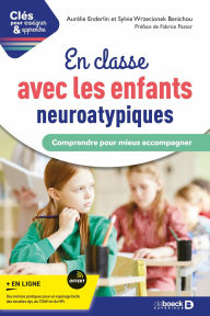 Title: En classe avec les enfants neuroatypiques: Comprendre pour mieux accompagner, Author: Aurélie Enderlin