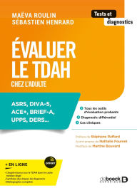 Title: Évaluer le TDAH chez l adulte: ASRS DIVA-5 ACE+ BRIEF-A UPPS DERS..., Author: Maeva Roulin
