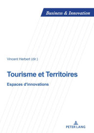 Title: Tourisme et Territoires: Espaces d'innovations, Author: Dimitri Uzunidis