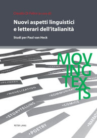 Title: Nuovi aspetti linguistici e letterari dell'italianit : Studi per Paul van Heck, Author: Claudio Di Felice