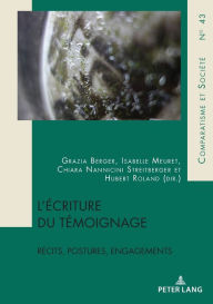 Title: L' criture du t moignage: R cits, postures, engagements, Author: Isabelle Meuret