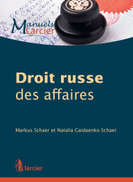 Title: Droit russe des affaires, Author: Natalia Gaidaenko Schaer
