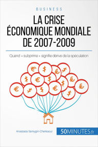 Title: La crise économique mondiale de 2007-2009: Quand « subprime » signifie dérive de la spéculation, Author: Anastasia Samygin-Cherkaoui