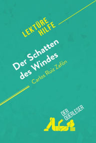 Title: Der Schatten des Windes von Carlos Ruiz Zafón (Lektürehilfe): Detaillierte Zusammenfassung, Personenanalyse und Interpretation, Author: Anne Crochet