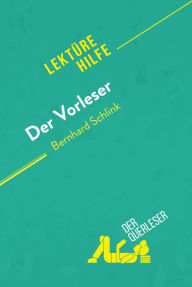 Title: Der Vorleser von Bernhard Schlink (Lektürehilfe): Detaillierte Zusammenfassung, Personenanalyse und Interpretation, Author: Mélanie Kuta