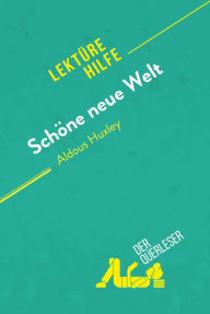 Title: Schöne neue Welt von Aldous Huxley (Lektürehilfe): Detaillierte Zusammenfassung, Personenanalyse und Interpretation, Author: Delphine Leloup