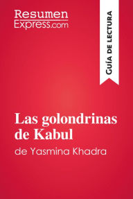 Title: Las golondrinas de Kabul de Yasmina Khadra (Guía de lectura): Resumen y análisis completo, Author: ResumenExpress
