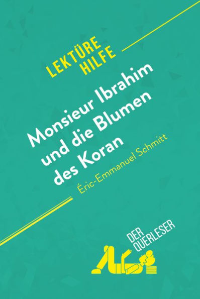 Monsieur Ibrahim und die Blumen des Koran von Éric-Emmanuel Schmitt (Lektürehilfe): Detaillierte Zusammenfassung, Personenanalyse und Interpretation