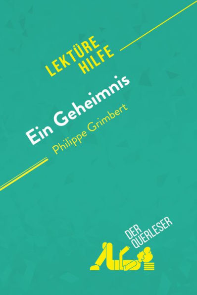 Ein Geheimnis von Philippe Grimbert (Lektürehilfe): Detaillierte Zusammenfassung, Personenanalyse und Interpretation