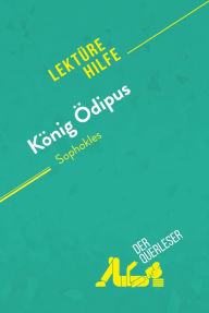 Title: König Ödipus von Sophokles (Lektürehilfe): Detaillierte Zusammenfassung, Personenanalyse und Interpretation, Author: Claire Cornillon