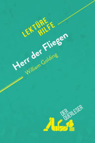 Title: Herr der Fliegen von William Golding (Lektürehilfe): Detaillierte Zusammenfassung, Personenanalyse und Interpretation, Author: Florence Hellin
